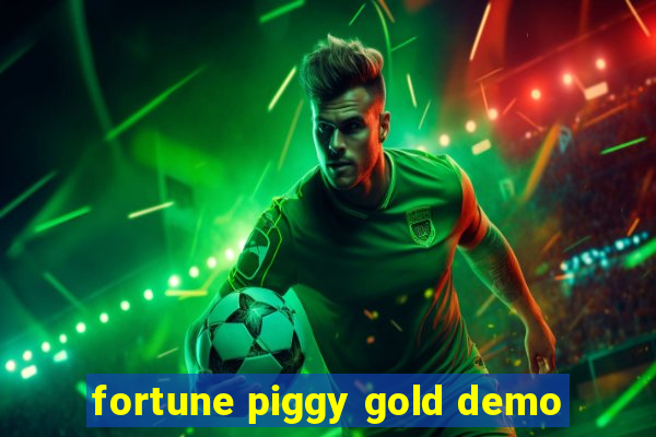 fortune piggy gold demo